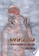 Neuropsicología: Las bases científicas de la consciencia