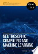 Neutrosophic Computing and Machine Learning , Vol. 7, 2019