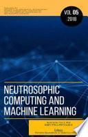 Neutrosophics Computing and Machine Learning, Book Series, Vol. 5, 2018