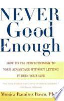 Never Good Enough