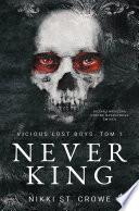 Never King. Vicious Lost Boys. Tom 1
