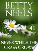 Never While the Grass Grows (Betty Neels Collection, Book 41)