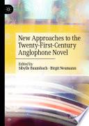 New Approaches to the Twenty-First-Century Anglophone Novel
