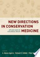 New Directions in Conservation Medicine
