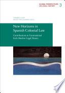 New Horizons in Spanish Colonial Law