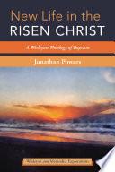 New Life in the Risen Christ
