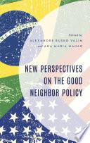 New Perspectives on the Good Neighbor Policy