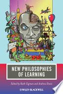 New Philosophies of Learning