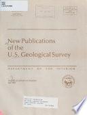 New Publications of the U.S. Geological Survey