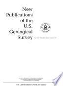 New Publications of the U.S. Geological Survey