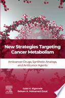 New Strategies Targeting Cancer Metabolism