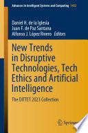 New Trends in Disruptive Technologies, Tech Ethics and Artificial Intelligence