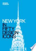 New York in Fifty Design Icons