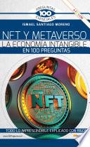 NFT y METAVERSO. La economía intangible en 100 preguntas