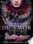 Ni amor se libra de amor