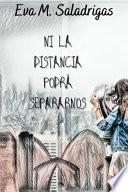 Ni la distancia podrá separarnos