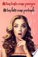 Ni Tan Tonta Como Parezco ni Tan Lista Como Pretendo