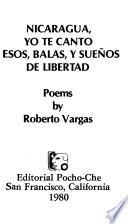 Nicaragua, Yo Te Canto Besos, Balas, Y Sueños de Libertad