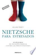Nietzsche para estresados (Genios para la vida cotidiana)