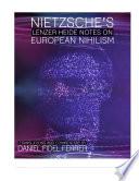 Nietzsche’s Lenzer Heide Notes on European Nihilism