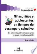 Niñas, niños y adolescentes en tiempos de desamparo colectivo