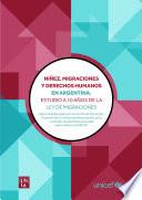 Niñez, migraciones y derechos humanos en Argentina