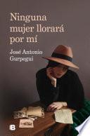 Ninguna mujer llorará por mí