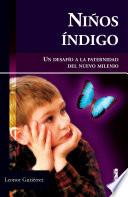 Niños índigo. Un desafío a la paternidad del nuevo milenio.