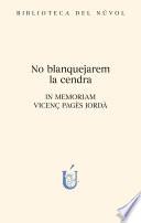 No blanquejarem la cendra