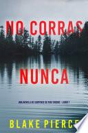 No corras nunca (Una novela de suspense de May Moore - Libro 1)