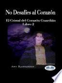 No desafíes al corazón