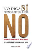 No diga sí cuando quiera decir no