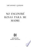 No encontré rosas para mi madre