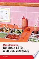 No era a esto a lo que veníamos