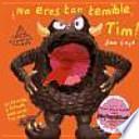 ¡No eres tan temible, Tim!