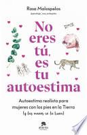 No eres tú, es tu autoestima