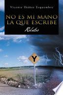 No es mi mano la que escribe