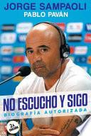 No escucho y sigo. Biografía autorizada de Jorge Sampaoli