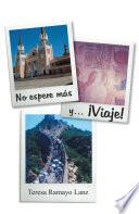 No espere m s y... ­Viaje!
