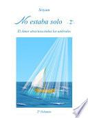 No estaba solo (Vol.2)