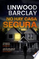 No hay casa segura