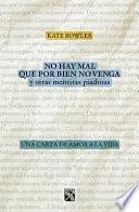 No Hay Mal Que Por Bien No Venga, y Otras Mentiras Piadosas