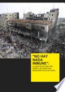  No hay nada inmune: La destrucción de edificios emblemáticos de Gaza