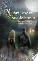 No hay nieve en la casa de la bruja