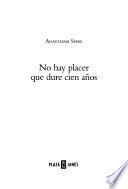 No hay placer que dure cien años