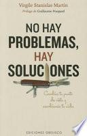 No hay problemas, hay soluciones / The Are No Problems, There Are Solutions