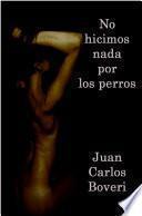 No hicimos nada por los perros
