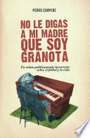 No Le Digas a Mi Madre Que Soy Granota