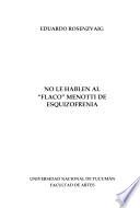 No le hablen al Flaco Menotti de esquizofrenia