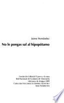 No le pongas sal al hipopótamo